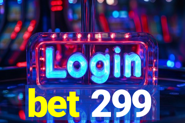 bet 299